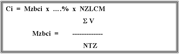 Text Box: Ci = Mzbci x  . .% x NZLCM
 S V
 Mzbci = -------------
 NTZ
