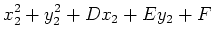 $displaystyle x_2^2 + y_2^2 + Dx_2 + Ey_2 + F$