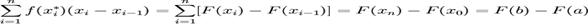 sum_^n f(x_i^*)(x_i-x_) = sum_^n [F(x_i)-F(x_)] = F(x_n)-F(x_0) = F(b)-F(a)