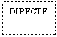 Text Box: DIRECTE
